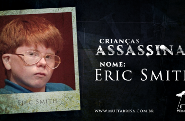 Crianças Assassinas#1: Eric Smith